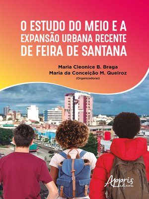 cover image of O Estudo do Meio e a Expansão Urbana Recente de Feira de Santana